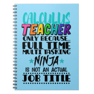 Calculus Teacher Only Because Full Time Multi Task Notebook