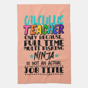 Calculus Teacher Only Because Full Time Multi Task Tea Towel