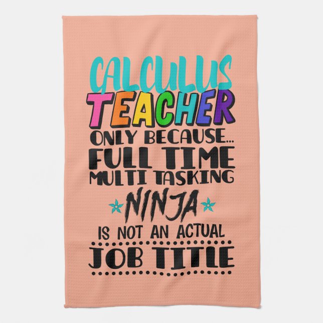 Calculus Teacher Only Because Full Time Multi Task Tea Towel (Vertical)