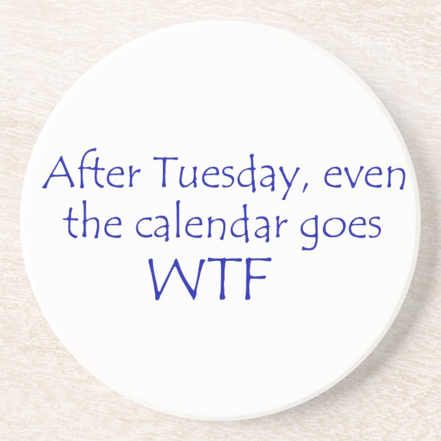 Calendar goes wtf coaster (Front)