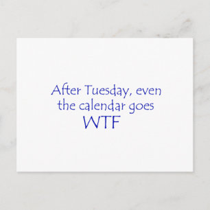 Calendar goes wtf postcard