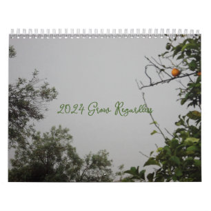 CALENDAR The Grow Regardless