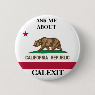 Calexit Ask Me Political Button