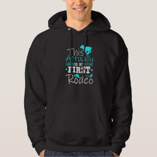 Calf Scramble This Actually Is My First Rodeo Hoodie