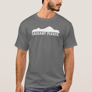 Calgary Please  T-Shirt