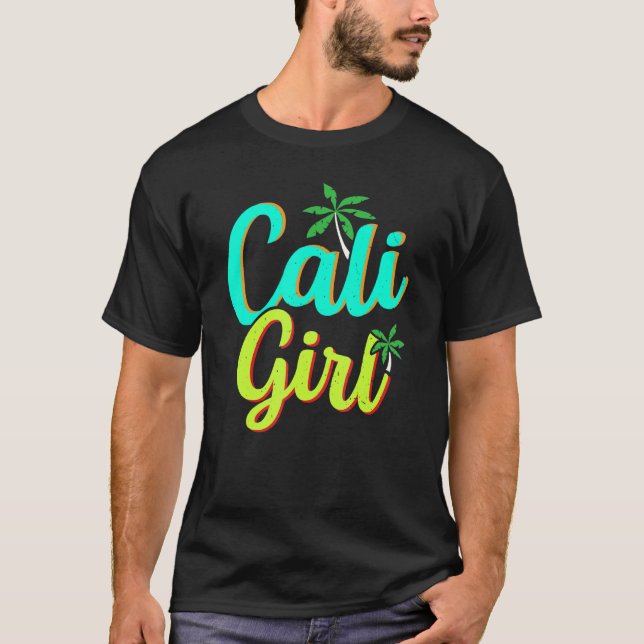 Cali Girl USA State America Travel Californian Cal T-Shirt (Front)