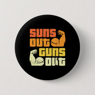 Cali Style Bodybuilding Sun's Out Guns Out Biceps  6 Cm Round Badge