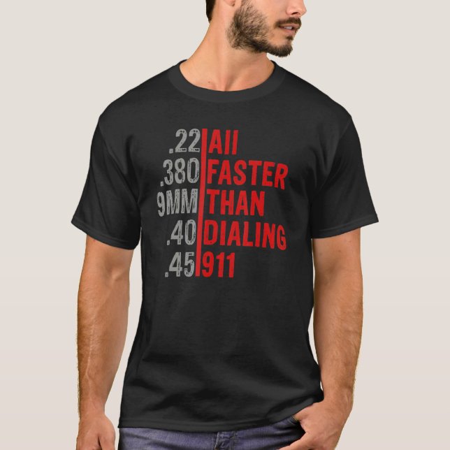 Calibre Faster Than Dialling 911 Ammo  Gun Owner T-Shirt (Front)