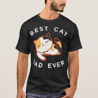 Calico Cat Dad , Best Kitty Father Ever Gift T-Shirt
