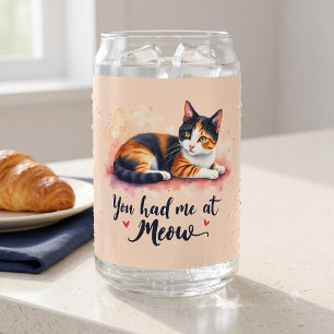 Calico Cat You Had Me at Meow Watercolor Can Glass