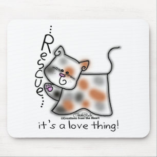 Calico RESCUE...it's a love thing! Mouse Pad
