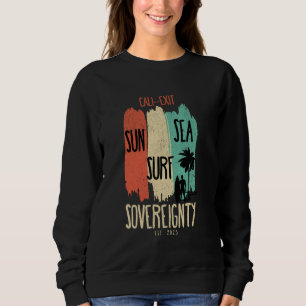 California Cali-Exit Sun Surf Sea Sovereignty 2025 Sweatshirt