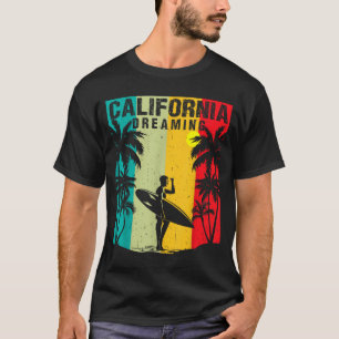 California Dreaming Men Women Surfing Beach Summer T-Shirt