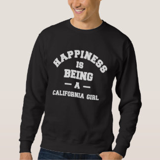 California Girl Is Happiness Sweatshirt