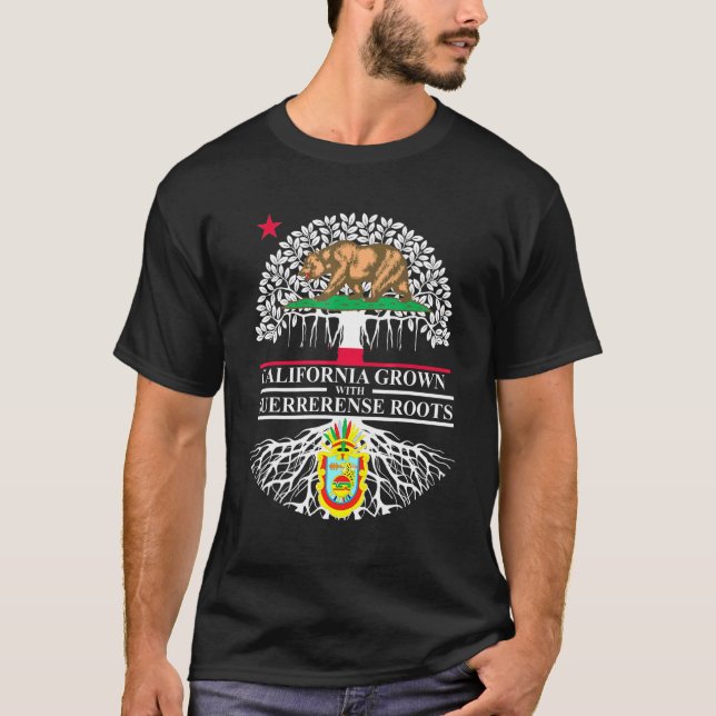 California Grown With Guerrerense Roots Mexico Gue T-Shirt (Front)