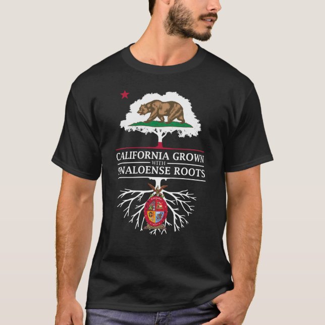 California Grown with Sinaloa Roots T-Shirt (Front)