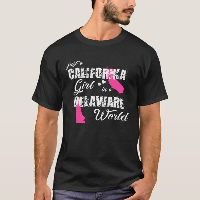 California  Just a California girl in a Delaware T-Shirt (Front)