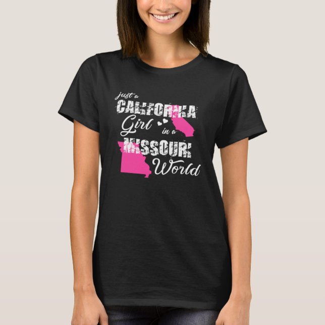 California  Just a California girl in a Missouri T-Shirt (Front)
