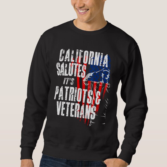 California Salutes Its Patriots And Veterans Ameri Sweatshirt (Front)