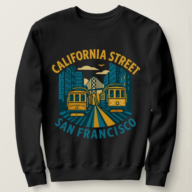 California Street San Francisco Sweatshirt (Design Front)