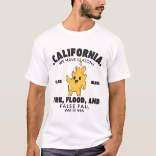 California : we have seasons T-Shirt