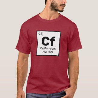 Californium / Periodic Table - Cf Element T-Shirt