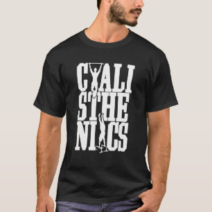 calisthenics body weight dips pull up calisthenics T-Shirt