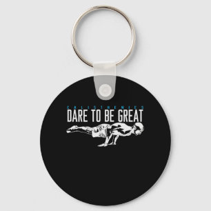 Calisthenics Liegestütten Sport "Dare to be Great Key Ring