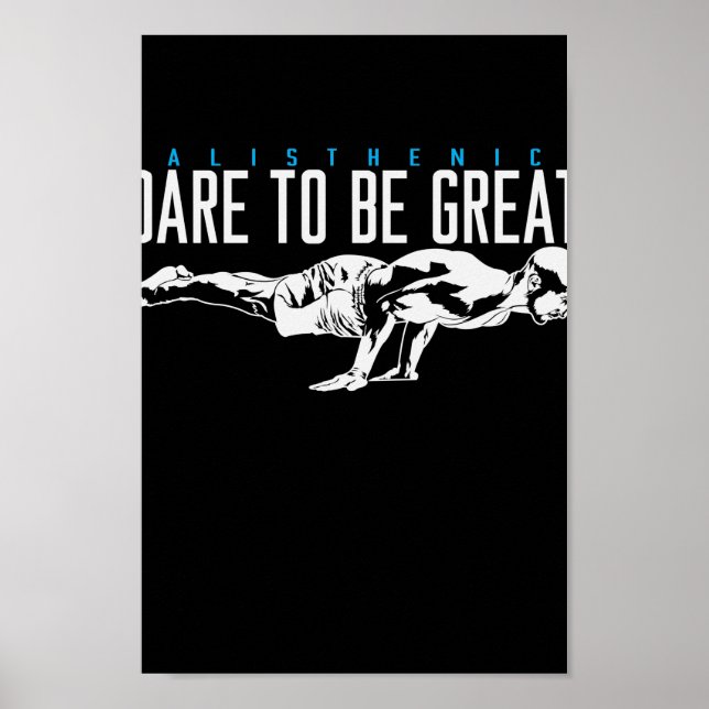Calisthenics Liegestütz Sport "Dare to be Great" Poster (Front)