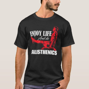 Calisthenics On Sports Field Enjoy Life T-Shirt