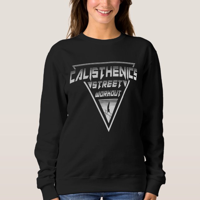 Calisthenics Street Workout Bodyweight Training Ha Sweatshirt (Front)