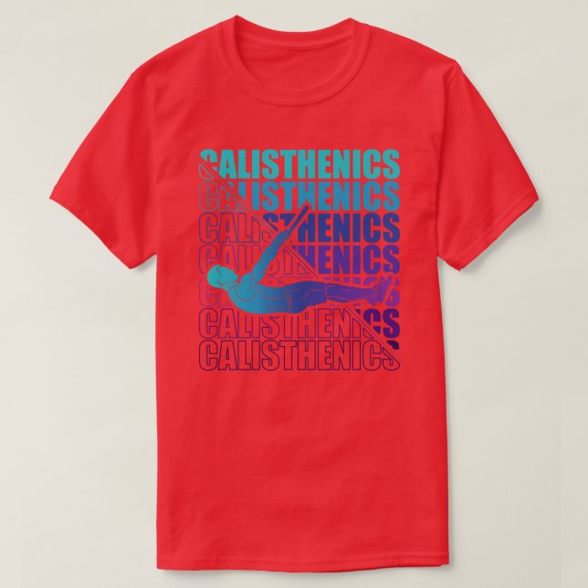 Calisthenics Street Workout Gymnastics Fitness 13 T-Shirt (Design Front)
