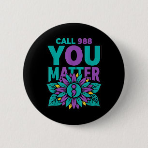 Call 988 Prevention - You Matter 6 Cm Round Badge