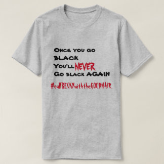 Call Becky with the good hair T-Shirt