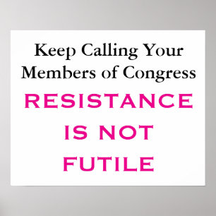 Call Congress Resistance Is Not Futile Protest Poster