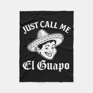 Call el guapo cinco de mayo mexican boy men fiesta fleece blanket