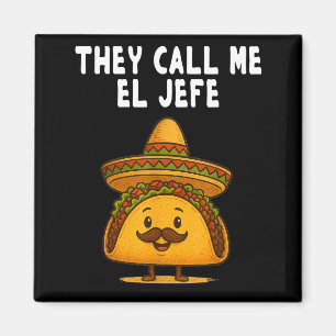 Call el jefe taco funny cool cinco de mayo boss magnet
