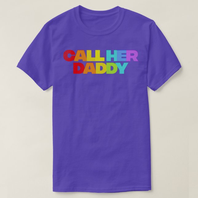 Call Her Daddy 1 T-Shirt (Design Front)