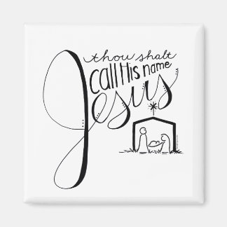 call His name Jesus Magnet