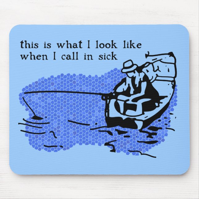 Call In Sick Funny Fishing Mousepad Work Humour (Front)