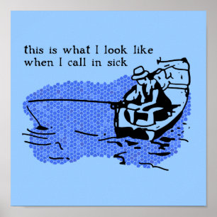 Call In Sick Funny Fishing Poster Print Sign Work