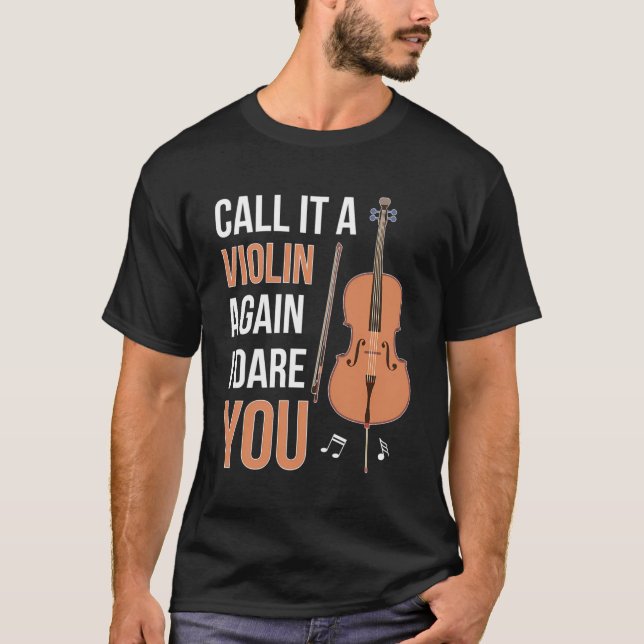 Call It A Violin Again Cello Lover Cellist Cello P T-Shirt (Front)