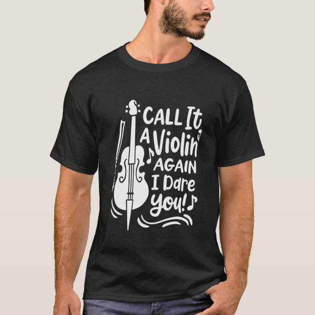 Call it a Violin again Cello Player Cellist T-Shirt (Front)