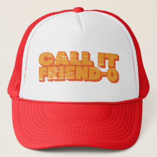 Call it Friend-O Trucker Hat