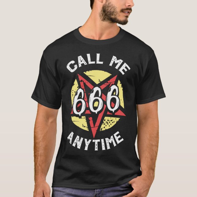 Call Me 666 Anytime Satanic Baphomet Witchcraft Go T-Shirt (Front)