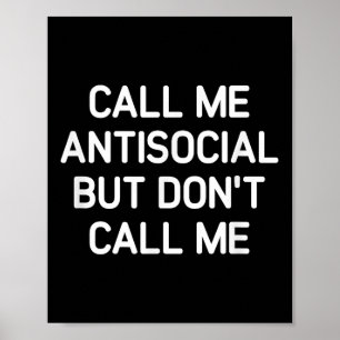 Call Me Antisocial But Don't Call Me, Funny, Joke, Poster