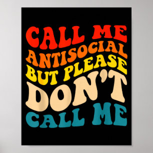 Call Me Antisocial But Please Don't Call Me Poster