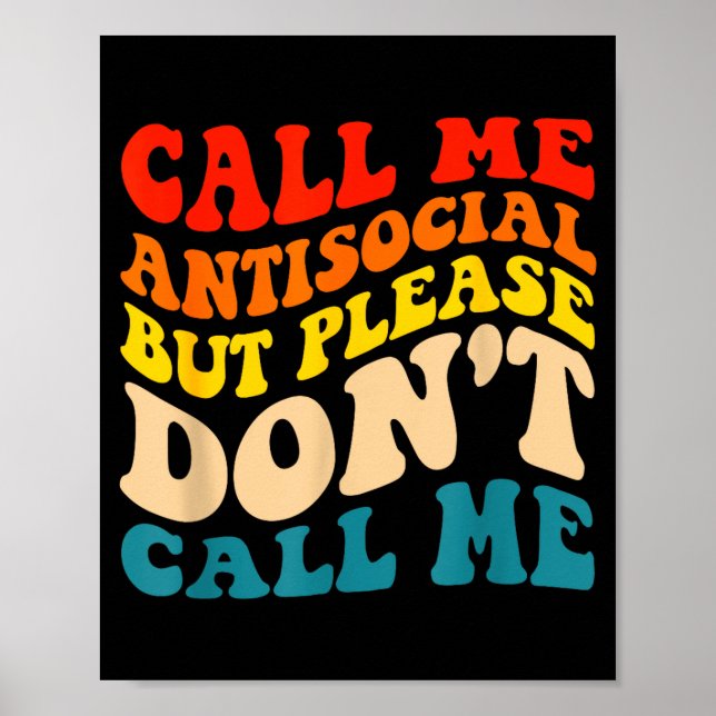 Call Me Antisocial But Please Don't Call Me  Poster (Front)