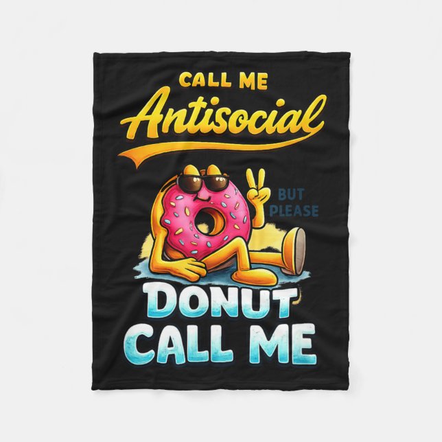 Call Me Antisocial Donut Pun Funny Introvert Quote Fleece Blanket (Front)