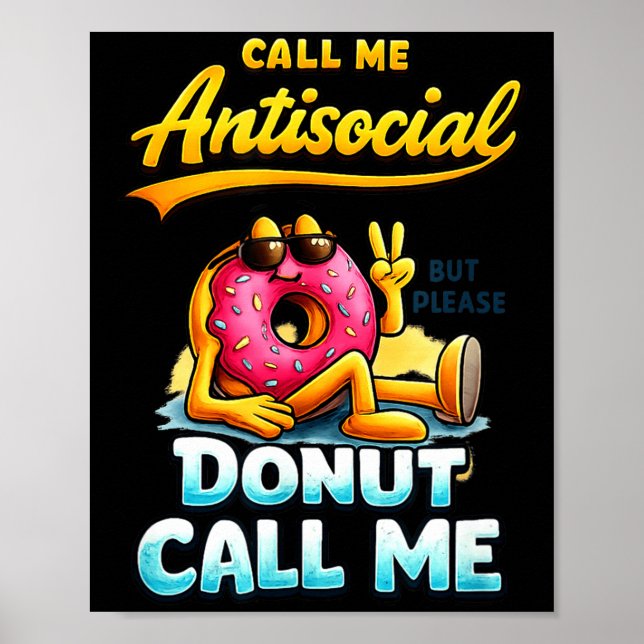 Call Me Antisocial Donut Pun Funny Introvert Quote Poster (Front)